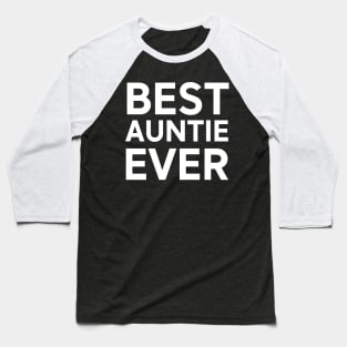 Auntie Best Auntie Ever Womens T Shirt Auntie Shirt I love my Aunt Gift for Aunt Funny shirt I love my Aunt Baseball T-Shirt